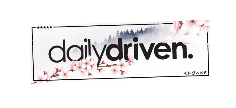 [ SLAP ] DAILY DRIVEN - PRIMIUM STICKER - Henkoh